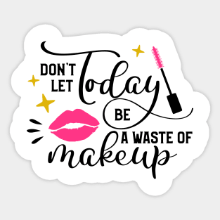 Waste Of Makeup Sticker